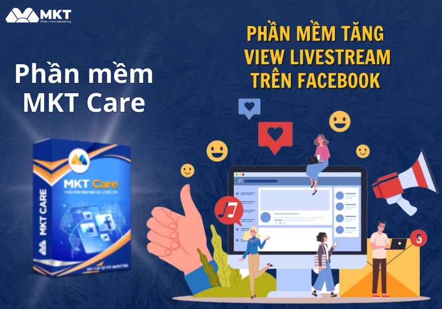 Phần mềm tăng view livestream Facebook MKT Care