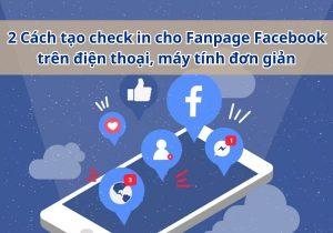 Cách tạo check in cho fanpage Facebook trên điện thoại