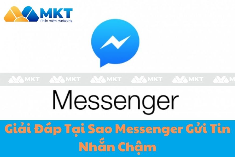Lỗi Messenger gửi tin nhắn chậm là gì?