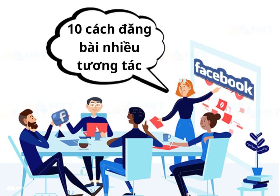 10 cách đăng bài trên Facebook được nhiều tương tác