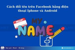 Cách đổi tên trên Facebook bằng điện thoại Iphone và Android
