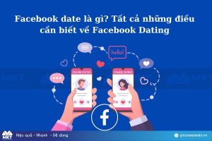 Facebook date là gì? Tất cả những điều cần biết về Facebook Dating