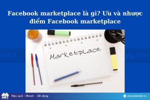 Facebook marketplace là gì? Ưu và nhược điểm Facebook marketplace