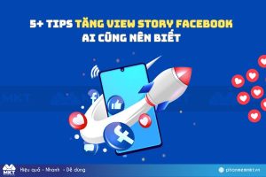 5+ Tips tăng view story Facebook ai cũng nên biết