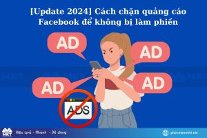 [Update 2024] Cách chặn quảng cáo Facebook để không bị làm phiền