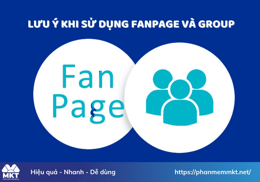 Lưu ý khi sử dụng Fanpage và Group