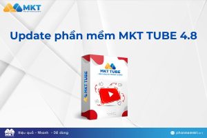 Thông báo: Update phần mềm MKT TUBE 4.8