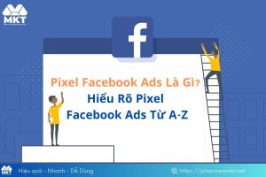 Pixel Facebook Ads là gì?