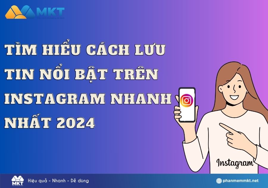 Tìm hiểu cách lưu tin nổi bật trên Instagram nhanh nhất 2024