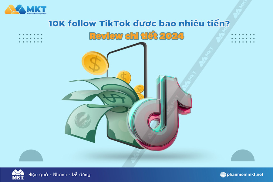 10K follow TikTok được bao nhiêu tiền?