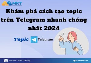 Khám phá cách tạo topic trên Telegram nhanh chóng nhất 2024