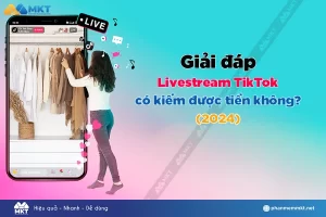 Livestream TikTok có kiếm được tiền không?