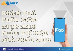 Khám phá phần mềm auto Zalo miễn phí hiệu quả nhất 2024