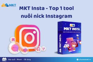 MKT Insta - Top 1 tool nuôi nick Instagram