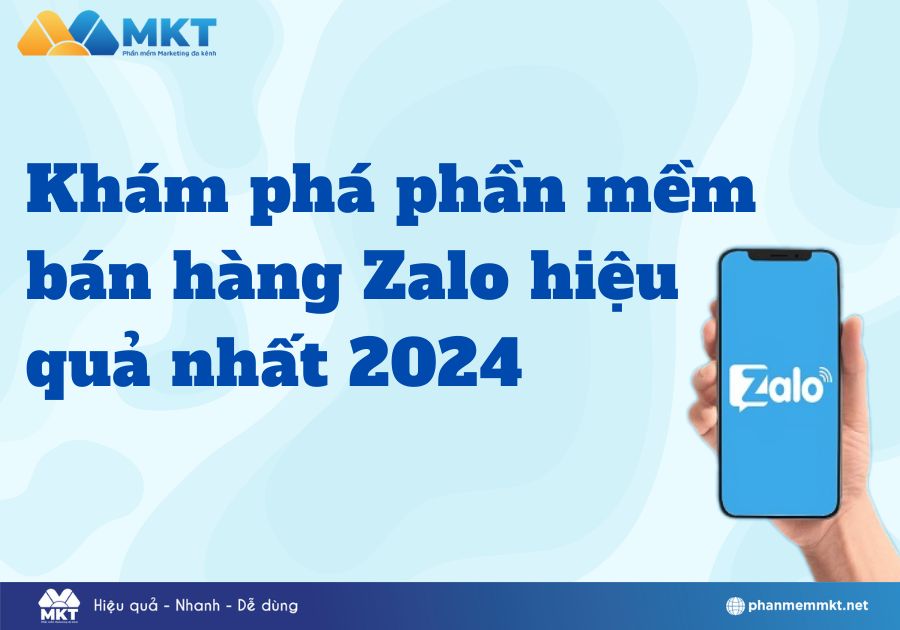 Khám phá phần mềm bán hàng Zalo hiệu quả nhất 2024