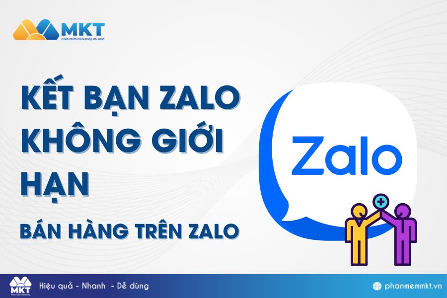 Hướng dẫn kết bạn Zalo hàng loạt tự động, tiết kiệm thời gian - Tăng trưởng doanh nghiệp nhanh chóng