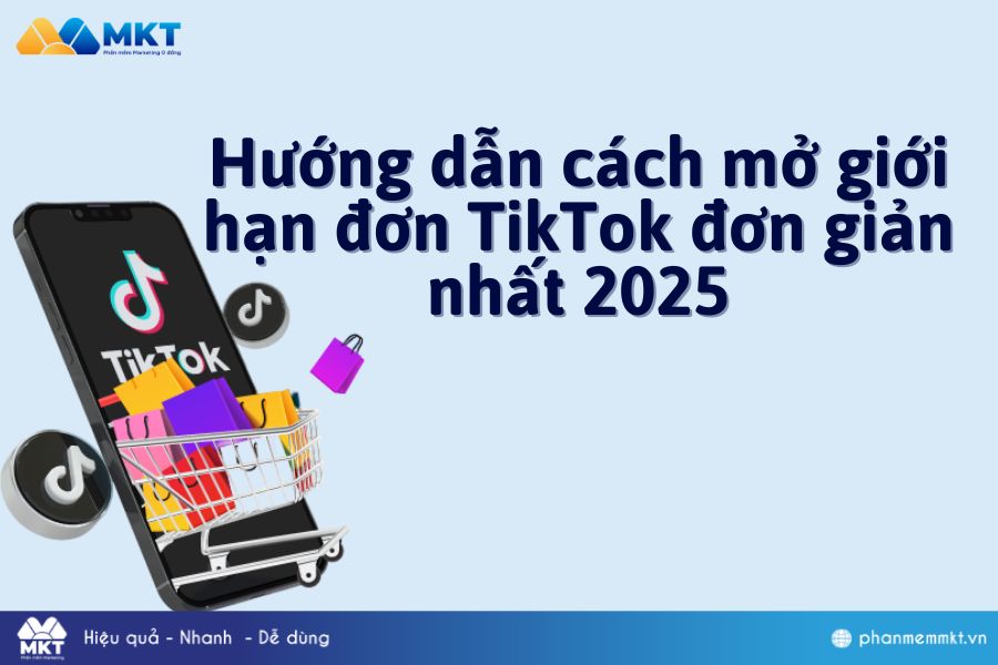 Cách mở giới hạn đơn TikTok