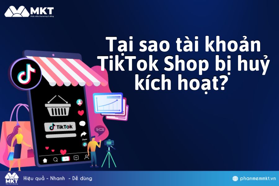Tại sao tài khoản TikTok Shop bị huỷ kích hoạt
