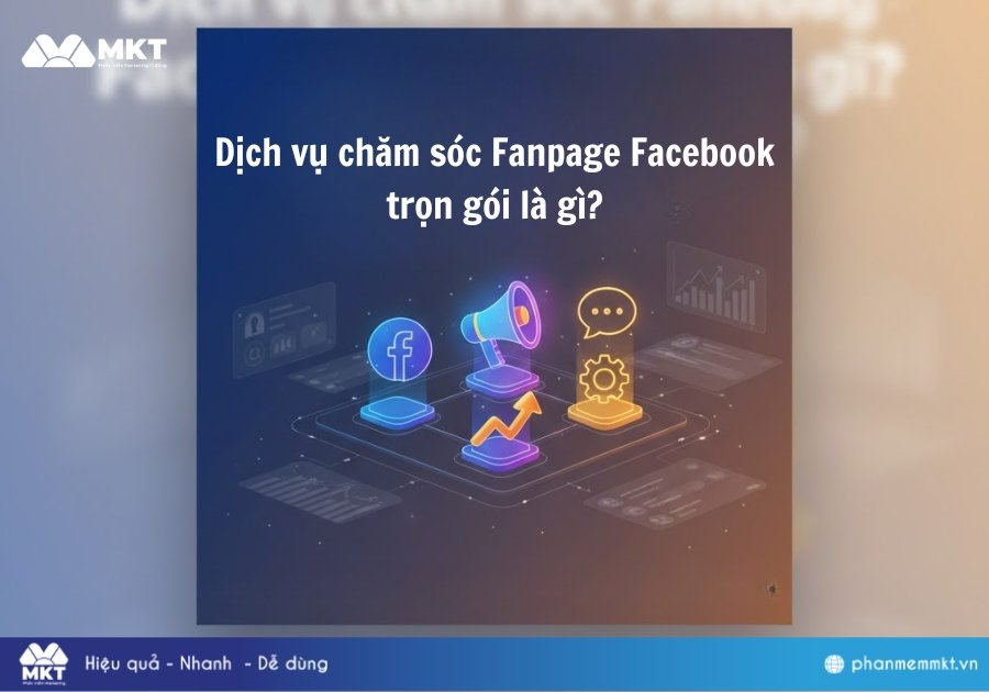 Dịch vụ chăm sóc fanpage Facebook trọn gói Dịch vụ chăm sóc fanpage Facebook trọn gói